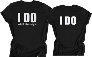 Choose Funny Matching Just Married Couples Shirts I Do and I Do What She Says
